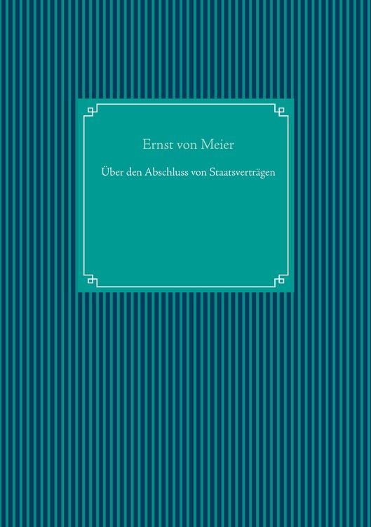 Produktbild: &Uuml;ber den Abschluss von Staatsvertr&auml;gen