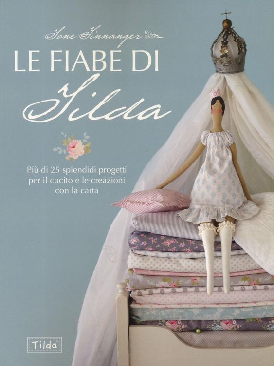 Produktbild: Le fiabe di Tilda. Pi&ugrave; di 25 splendidi progetti per il cucito e le creazioni con la carta