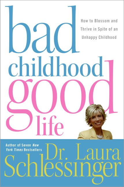 Produktbild: Bad Childhood--Good Life: How to Blossom and Thrive in Spite of an Unhappy Childhood