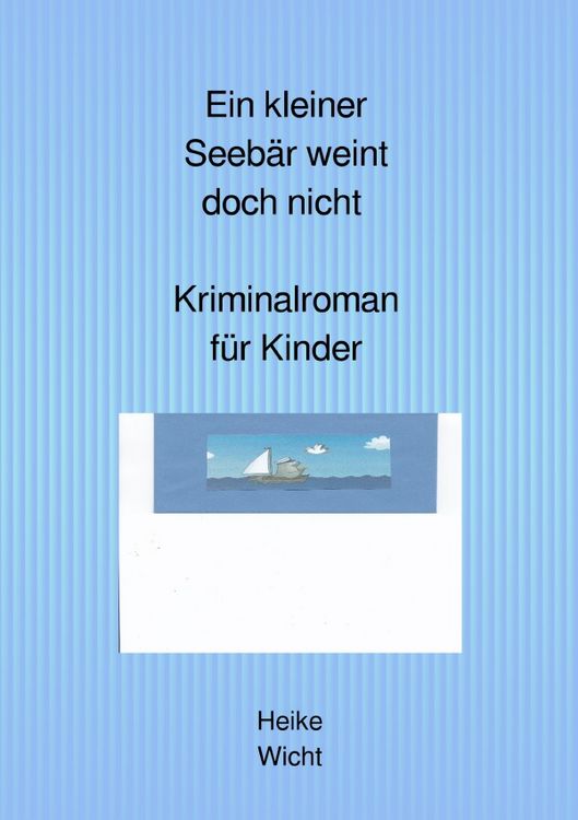 Produktbild: Ein kleiner Seeb&auml;r weint doch nicht - Kriminalroman f&uuml;r Kinder
