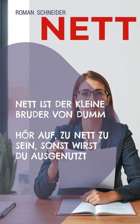 Produktbild: Nett ist der kleine Bruder von Dumm