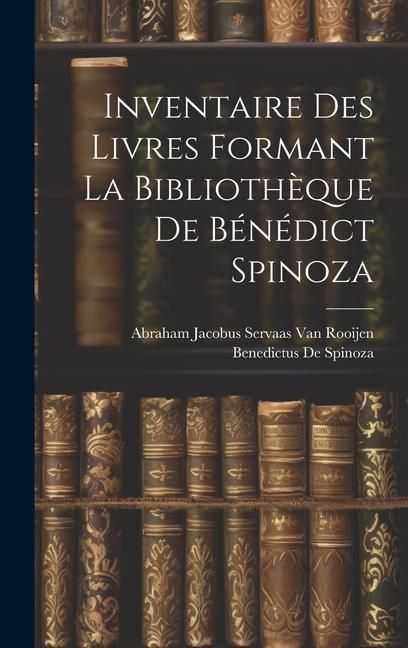 Produktbild: Inventaire Des Livres Formant La Biblioth&egrave;que De B&eacute;n&eacute;dict Spinoza