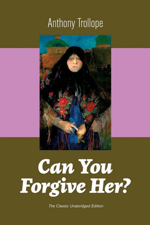 Produktbild: Can You Forgive Her? (The Classic Unabridged Edition)