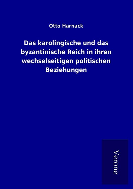 Produktbild: Das karolingische und das byzantinische Reich in ihren wechselseitigen politischen Beziehungen