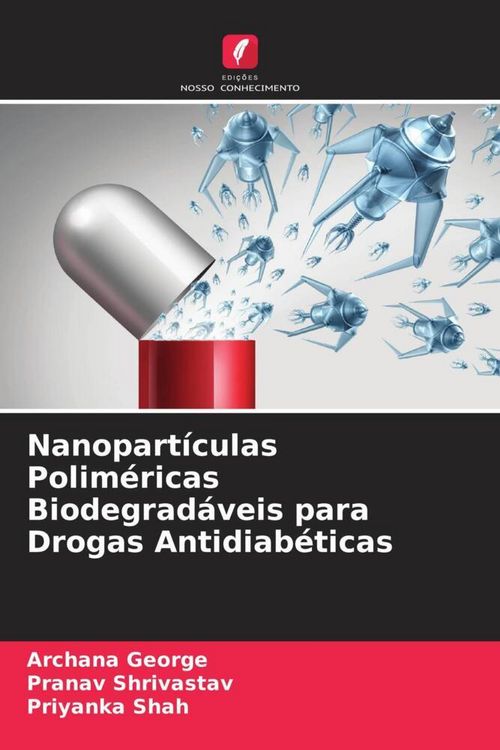 Produktbild: Nanopart&iacute;culas Polim&eacute;ricas Biodegrad&aacute;veis para Drogas Antidiab&eacute;ticas