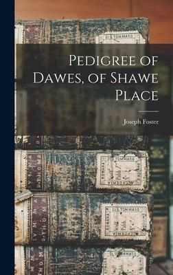 Produktbild: Pedigree of Dawes, of Shawe Place