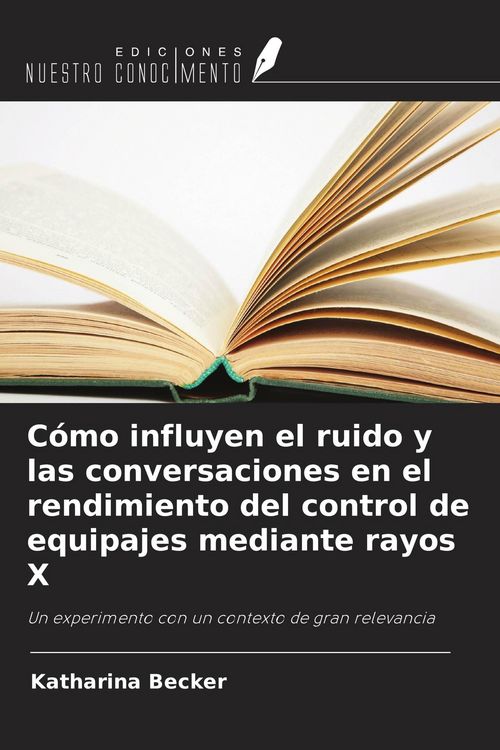 Produktbild: C&oacute;mo influyen el ruido y las conversaciones en el rendimiento del control de equipajes mediante rayos X