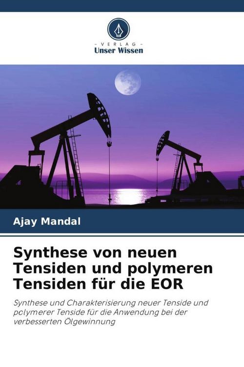 Produktbild: Synthese von neuen Tensiden und polymeren Tensiden f&uuml;r die EOR