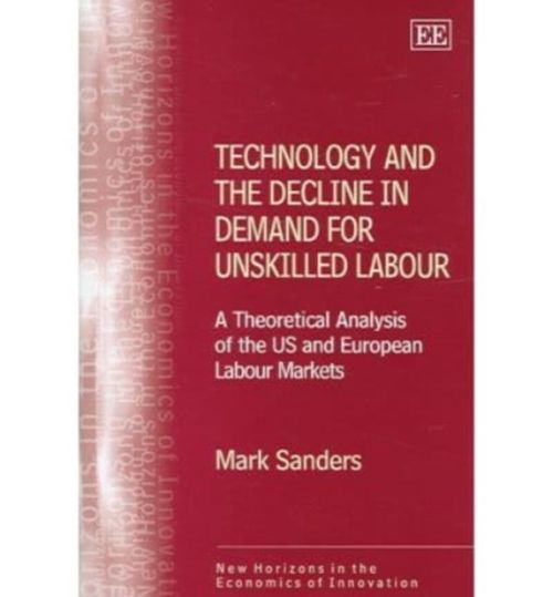 Produktbild: Sanders, M:  Technology and the Decline in Demand for Unskil