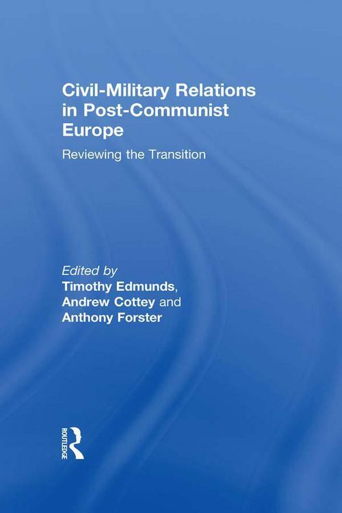 Produktbild: Civil-Military Relations in Post-Communist Europe