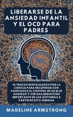 Produktbild: Liberarse De La Ansiedad Infantil Y El OCD Para Padres