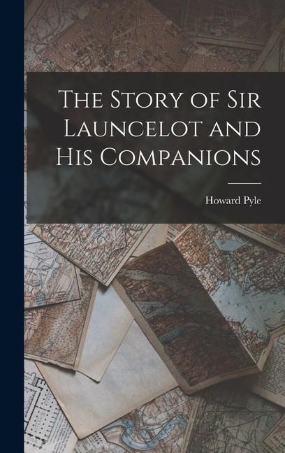 Produktbild: The Story of Sir Launcelot and His Companions