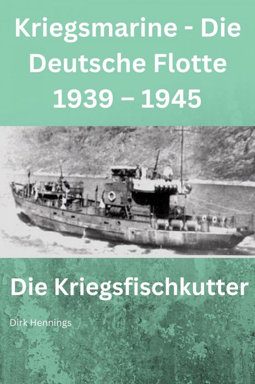 Produktbild: Kriegsmarine - Die Deutsche Flotte 1939 - 1945