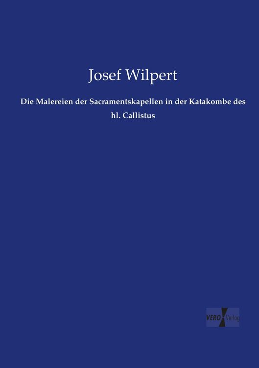 Produktbild: Die Malereien der Sacramentskapellen in der Katakombe des hl. Callistus