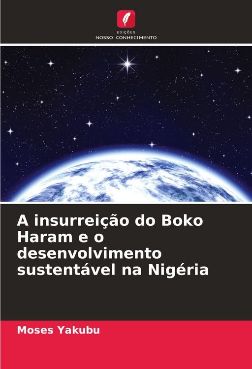 Produktbild: A insurrei&ccedil;&atilde;o do Boko Haram e o desenvolvimento sustent&aacute;vel na Nig&eacute;ria