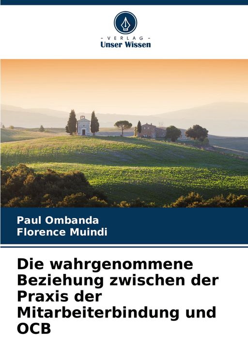 Produktbild: Die wahrgenommene Beziehung zwischen der Praxis der Mitarbeiterbindung und OCB