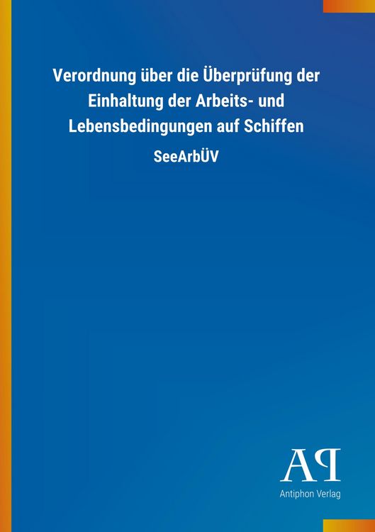 Produktbild: Verordnung &uuml;ber die &Uuml;berpr&uuml;fung der Einhaltung der Arbeits- und Lebensbedingungen auf Schiffen