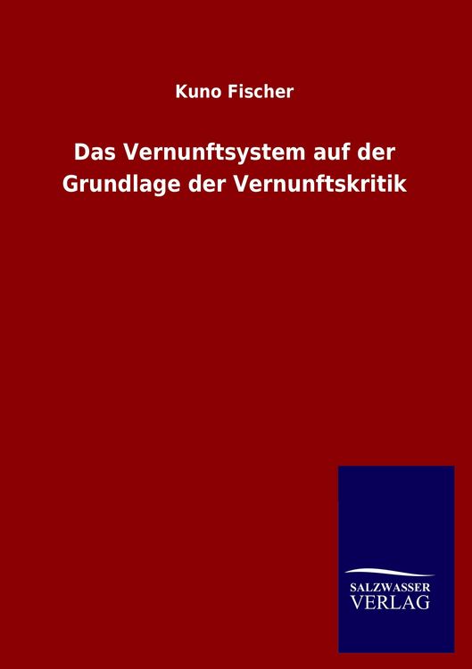 Produktbild: Das Vernunftsystem auf der Grundlage der Vernunftskritik