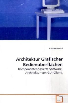 Produktbild: Lucke, C: Architektur Grafischer Bedienoberfl&auml;chen