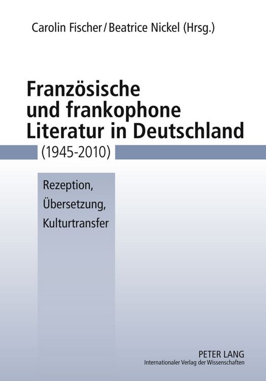 Produktbild: Franzoesische und frankophone Literatur in Deutschland (1945-2010)
