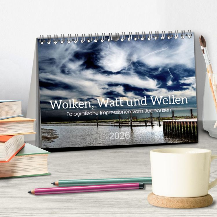 Produktbild: Wolken, Watt und Wellen. Fotografische Impressionen vom Jadebusen. (Tischkalender 2026 DIN A5 quer), CALVENDO Monatskalender