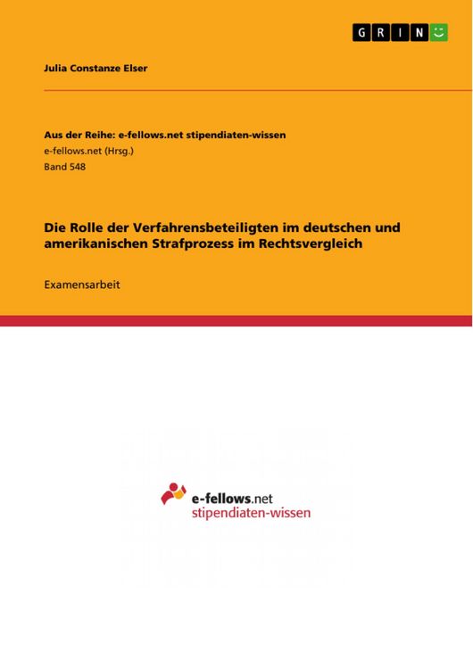 Produktbild: Die Rolle der Verfahrensbeteiligten im deutschen und amerikanischen Strafprozess im Rechtsvergleich