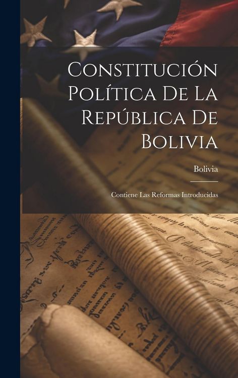 Produktbild: Constituci&oacute;n Pol&iacute;tica De La Rep&uacute;blica De Bolivia: Contiene Las Reformas Introducidas