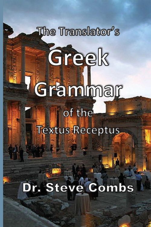 Produktbild: The Translator's Greek Grammar of the Textus Receptus