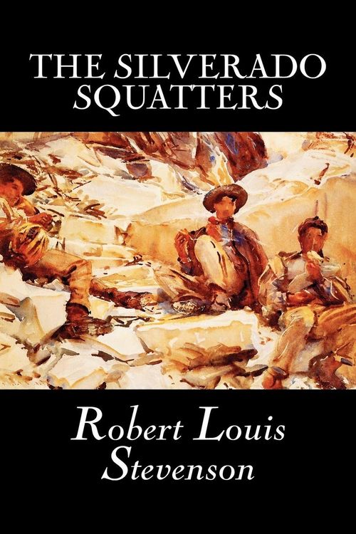Produktbild: The Silverado Squatters by Robert Louis Stevenson, Fiction, Classics, Historical, Literary