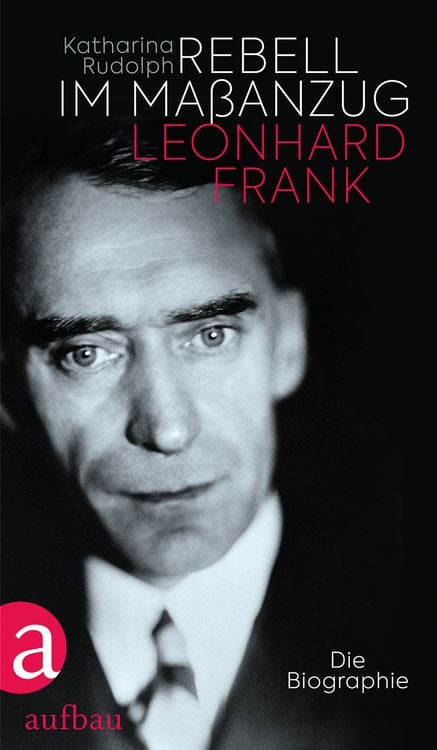 Produktbild: Rebell im Ma&szlig;anzug. Leonhard Frank