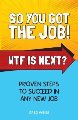 Produktbild: So You Got The Job! WTF Is Next?