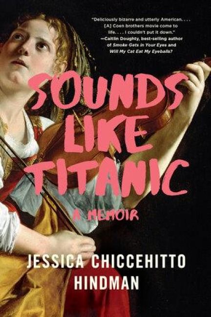 Produktbild: Sounds Like Titanic: A Memoir