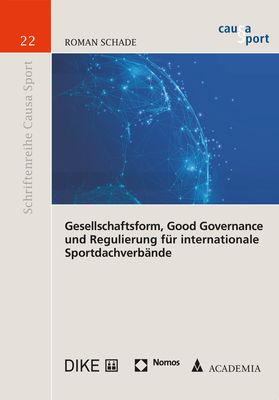 Produktbild: Gesellschaftsform, Good Governance und Regulierung f&uuml;r internationale Sportdachverb&auml;nde