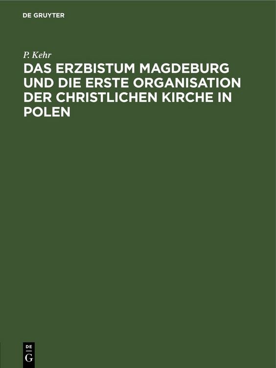 Produktbild: Das Erzbistum Magdeburg und die erste Organisation der christlichen Kirche in Polen