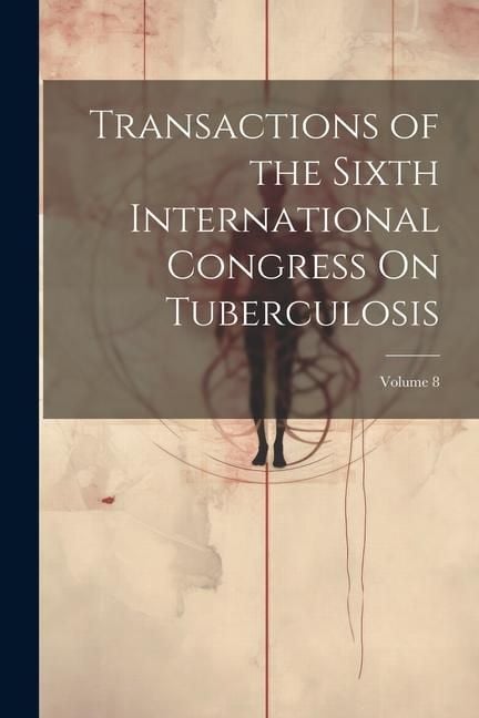 Produktbild: Transactions of the Sixth International Congress On Tuberculosis; Volume 8