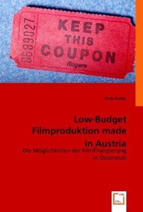 Produktbild: Koller, P: Low-Budget Filmproduktion made in Austria