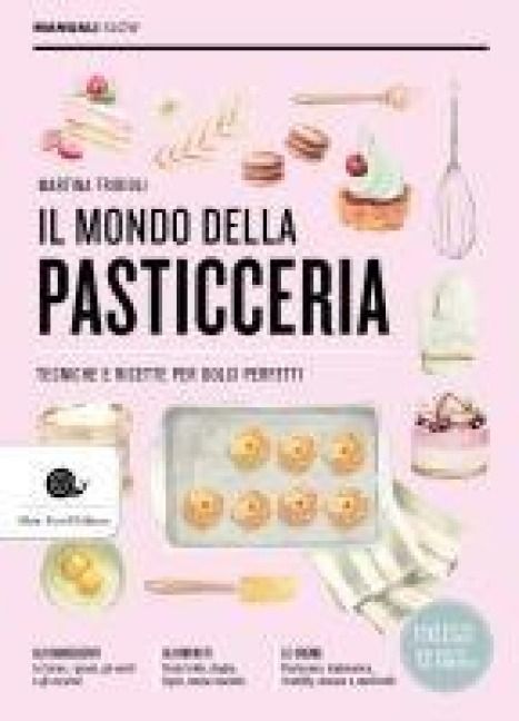 Produktbild: Il mondo della pasticceria. Tecniche e ricette per dolci perfetti
