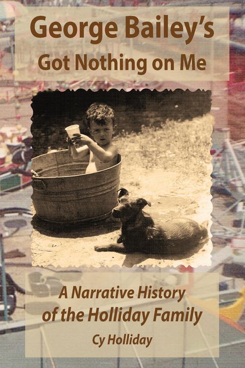 Produktbild: George Bailey's Got Nothing on Me: A Narrative History of the Holliday Family