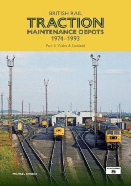 Produktbild: British Rail Traction Maintenance Depots 1974-1993 Part 3: Wales & Scotland