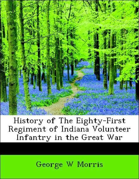 Produktbild: Morris, G: History of The Eighty-First Regiment of Indiana V