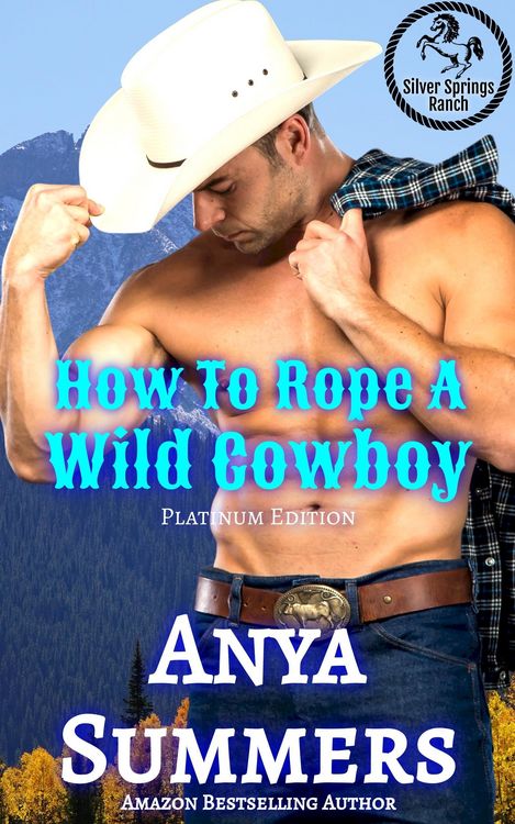 Produktbild: How To Rope A Wild Cowboy Platinum Edition (Silver Springs Ranch Platinum, #1)