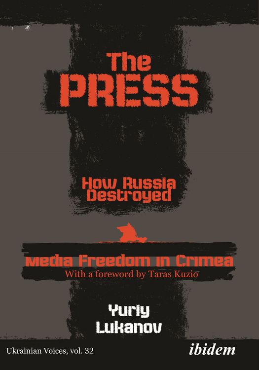 Produktbild: The Press: How Russia destroyed Media Freedom in Crimea