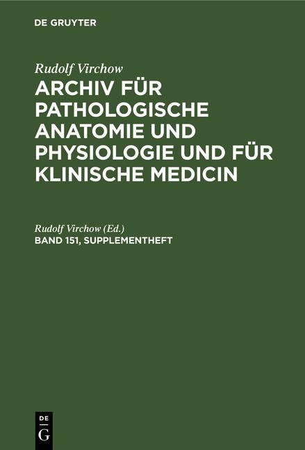 Produktbild: Rudolf Virchow: Archiv f&uuml;r pathologische Anatomie und Physiologie und f&uuml;r klinische Medicin. Band 151, Supplementheft