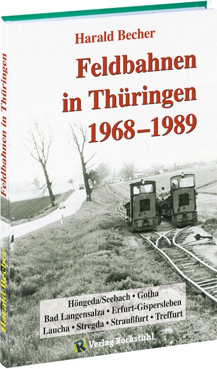 Produktbild: Becher, H: Feldbahnen in Th&uuml;ringen 1968-1989