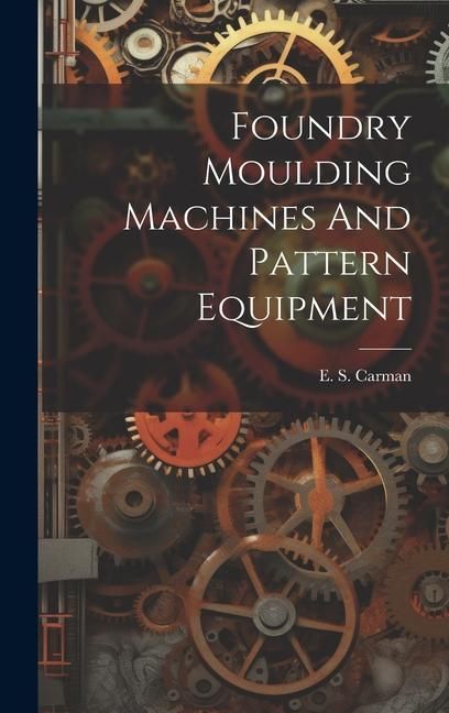 Produktbild: Foundry Moulding Machines And Pattern Equipment