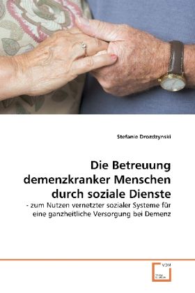 Produktbild: Drozdzynski, S: Die Betreuung demenzkranker Menschen durch s