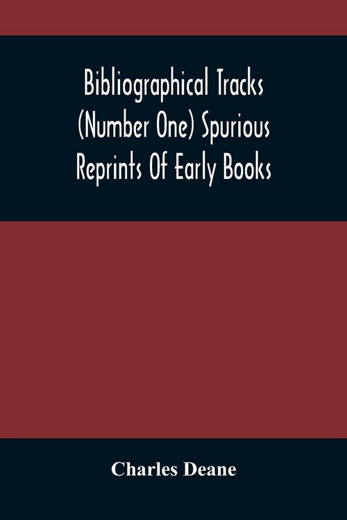 Produktbild: Bibliographical Tracks (Number One) Spurious Reprints Of Early Books