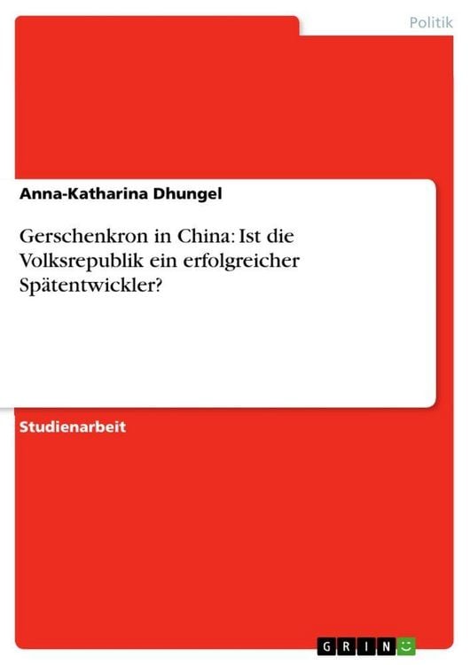 Produktbild: Gerschenkron in China: Ist die Volksrepublik ein erfolgreicher Sp&auml;tentwickler?