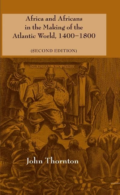 Produktbild: Africa and Africans in the Making of the Atlantic World, 1400-1800