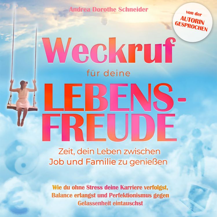 Produktbild: Weckruf f&uuml;r deine Lebensfreude: Zeit, dein Leben zwischen Job und Familie zu genie&szlig;en